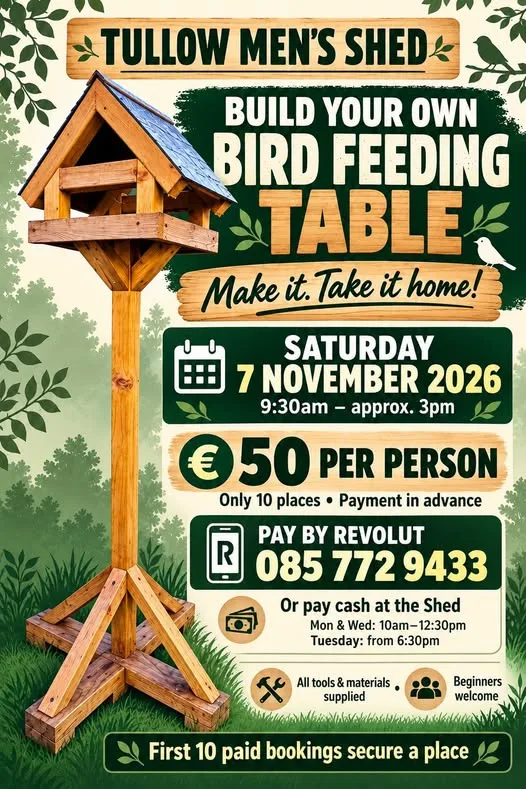 Build Your Own Bird Feeding Table — Tullow Men’s Shed flyer