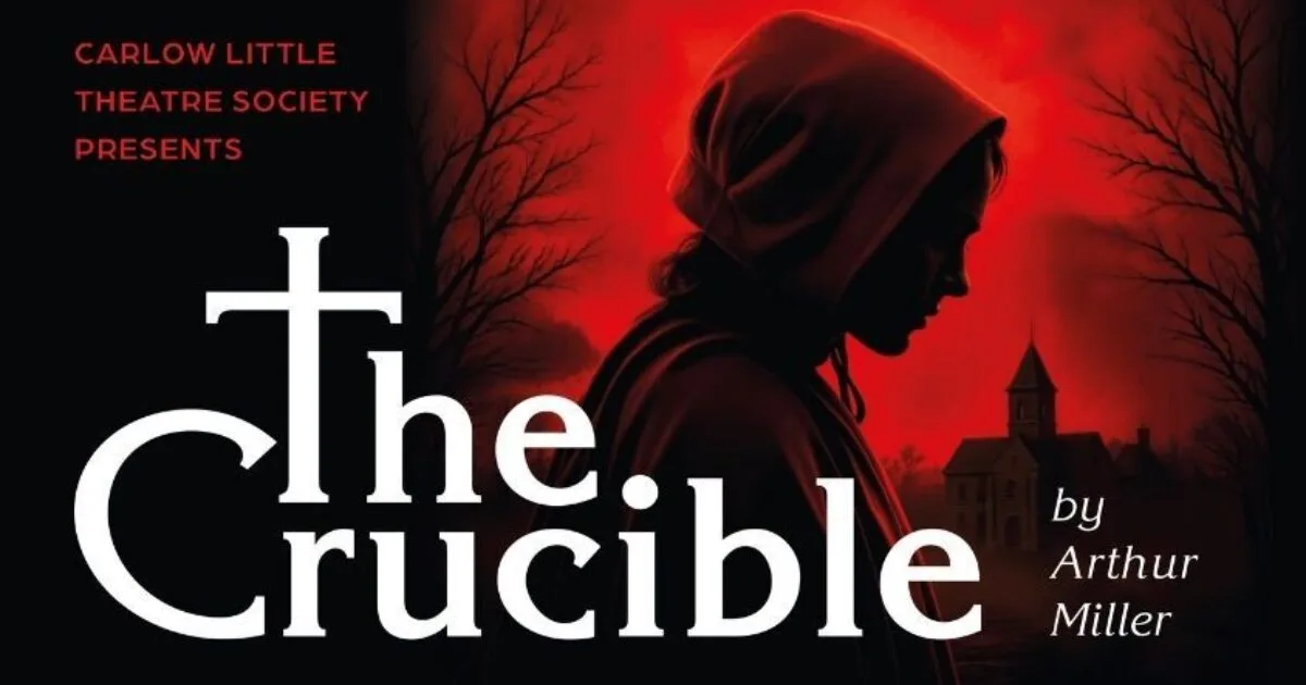 Carlow Little Theatre Society presents The Crucible flyer